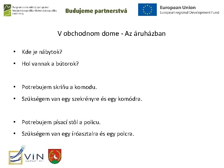 V obchodnom dome - Az áruházban • Kde je nábytok? • Hol vannak a