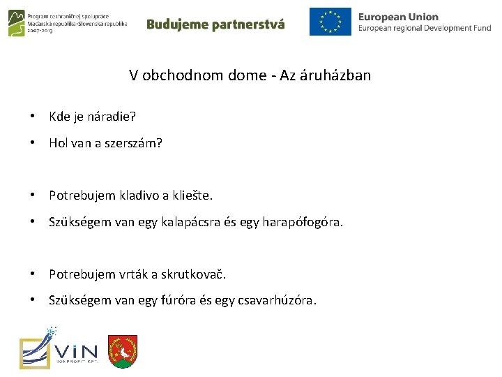 V obchodnom dome - Az áruházban • Kde je náradie? • Hol van a