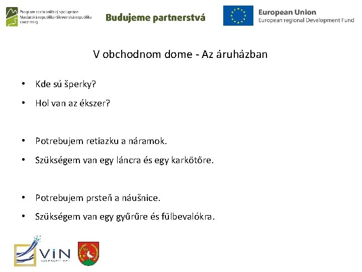 V obchodnom dome - Az áruházban • Kde sú šperky? • Hol van az