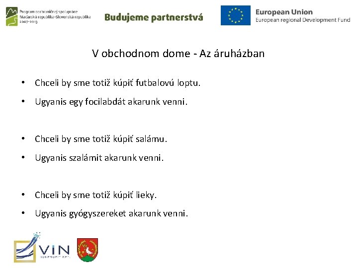 V obchodnom dome - Az áruházban • Chceli by sme totiž kúpiť futbalovú loptu.