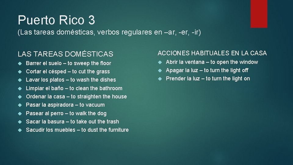 Puerto Rico 3 (Las tareas domésticas, verbos regulares en –ar, -er, -ir) LAS TAREAS