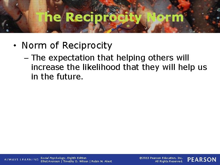 The Reciprocity Norm • Norm of Reciprocity – The expectation that helping others will