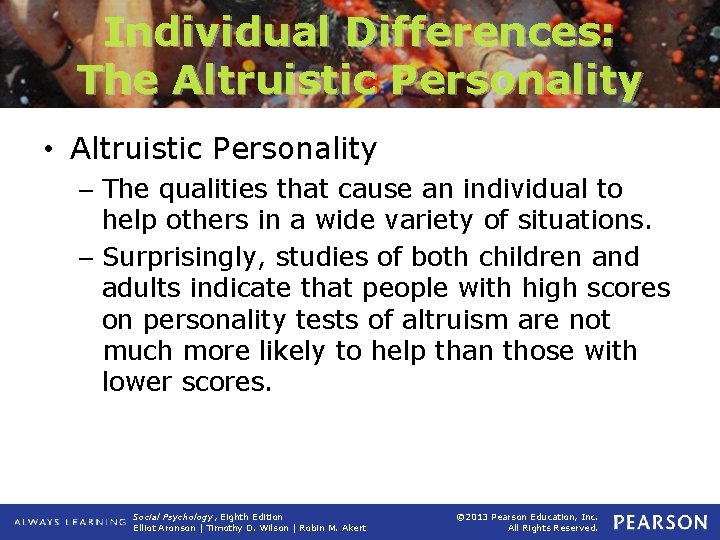 Individual Differences: The Altruistic Personality • Altruistic Personality – The qualities that cause an