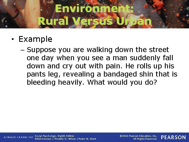 Environment: Rural Versus Urban • Example – Suppose you are walking down the street