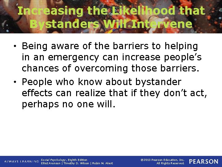 Increasing the Likelihood that Bystanders Will Intervene • Being aware of the barriers to