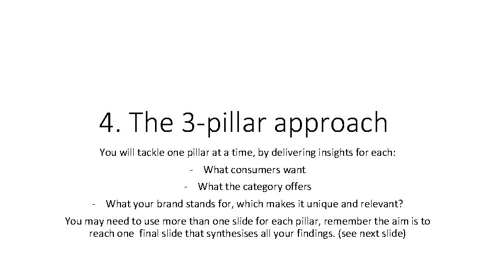 4. The 3 -pillar approach You will tackle one pillar at a time, by