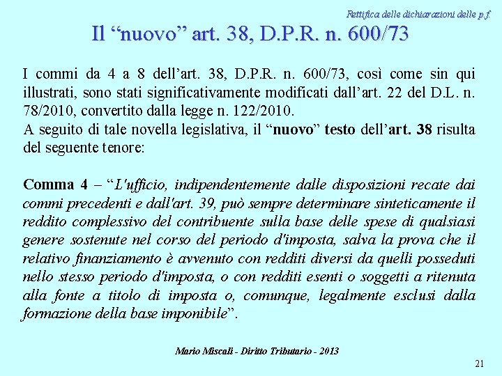 Rettifica delle dichiarazioni delle p. f. Il “nuovo” art. 38, D. P. R. n.