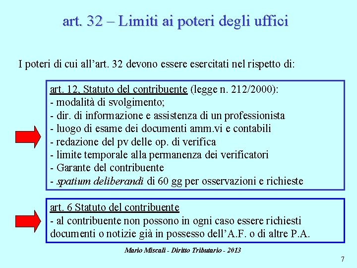 art. 32 – Limiti ai poteri degli uffici I poteri di cui all’art. 32