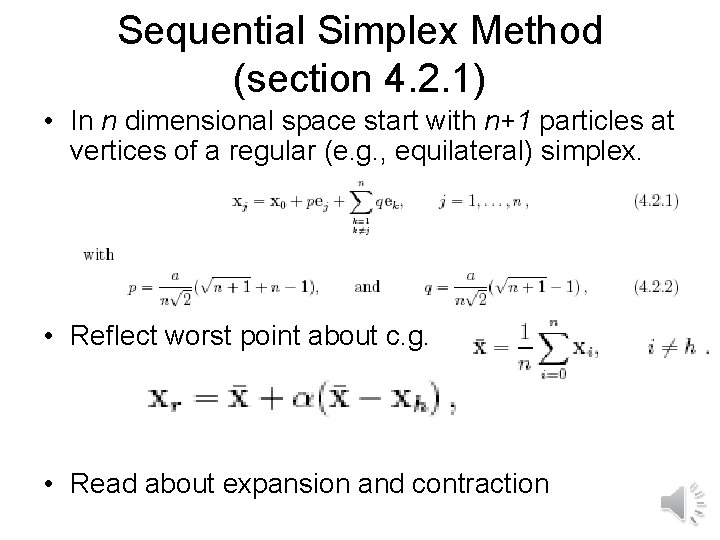 Sequential Simplex Method (section 4. 2. 1) • In n dimensional space start with