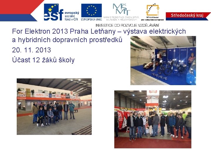 For Elektron 2013 Praha Letňany – výstava elektrických a hybridních dopravních prostředků 20. 11.