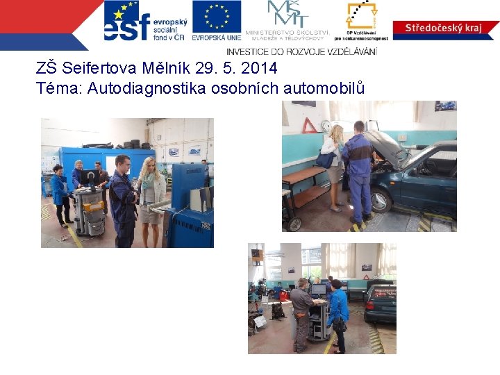 ZŠ Seifertova Mělník 29. 5. 2014 Téma: Autodiagnostika osobních automobilů 