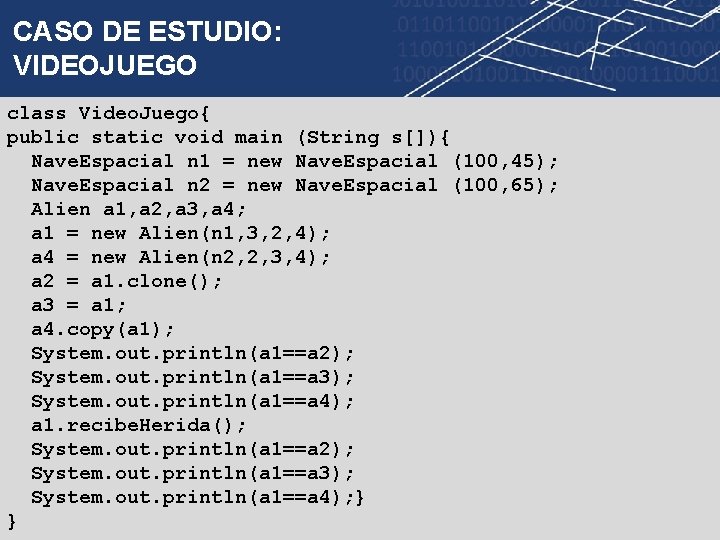 CASO DE ESTUDIO: VIDEOJUEGO class Video. Juego{ public static void main (String s[]){ Nave.