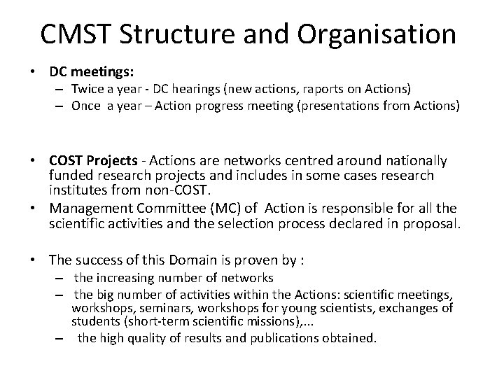 CMST Structure and Organisation • DC meetings: – Twice a year - DC hearings