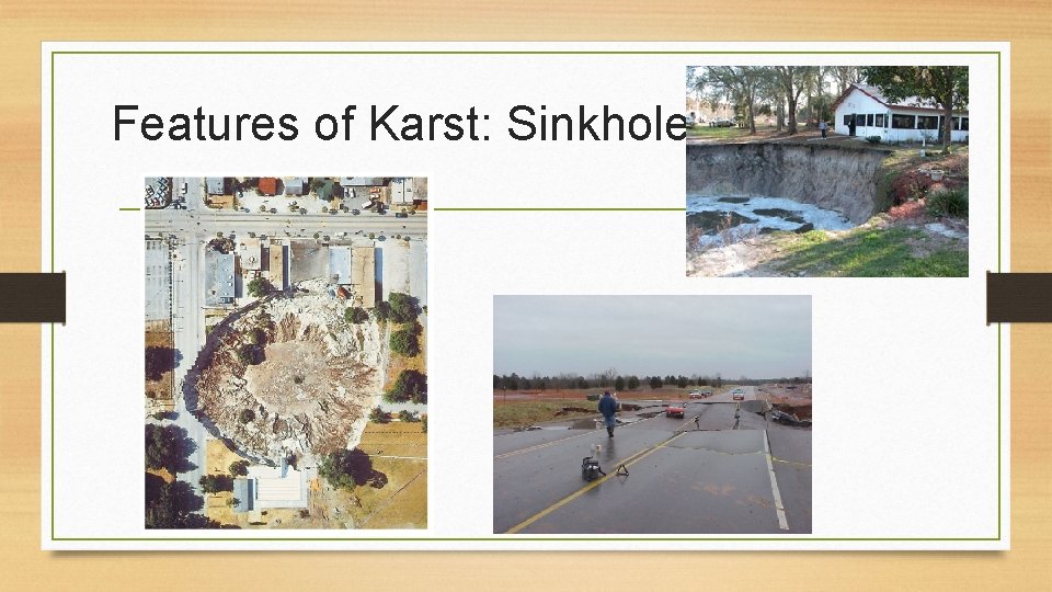 Features of Karst: Sinkholes 