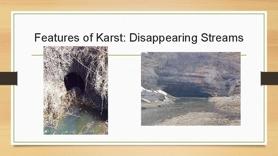 Features of Karst: Disappearing Streams 