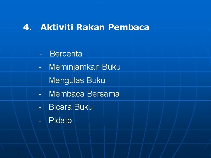 4. Aktiviti Rakan Pembaca - Bercerita - Meminjamkan Buku - Mengulas Buku - Membaca