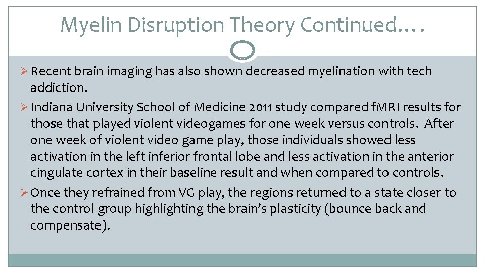 Myelin Disruption Theory Continued…. Ø Recent brain imaging has also shown decreased myelination with