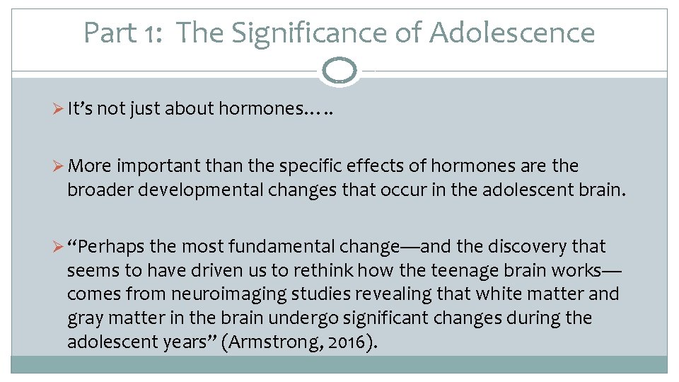 Part 1: The Significance of Adolescence Ø It’s not just about hormones…. . Ø