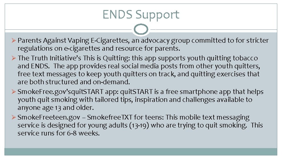 ENDS Support Ø Parents Against Vaping E‐Cigarettes, an advocacy group committed to for stricter