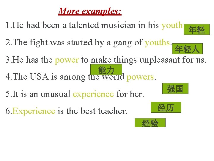 More examples: 1. He had been a talented musician in his youth. 年轻 2.
