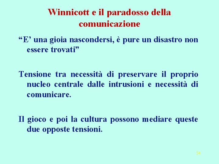 Winnicott e il paradosso della comunicazione “E’ una gioia nascondersi, è pure un disastro