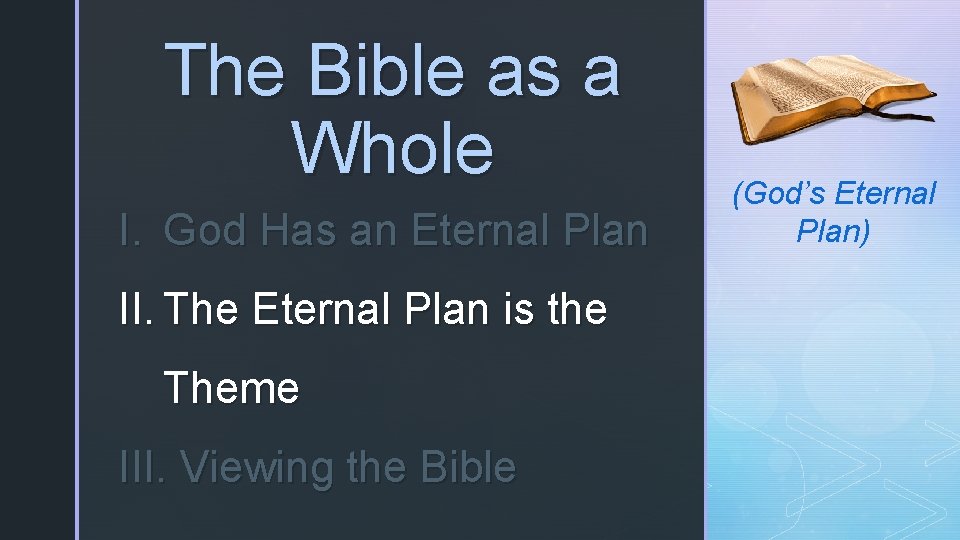 The Bible as a Whole I. God Has an Eternal Plan II. The Eternal