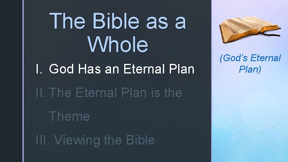 The Bible as a Whole I. God Has an Eternal Plan II. The Eternal