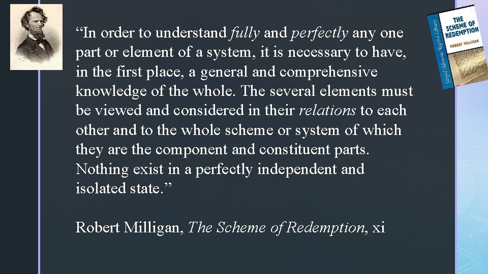 “In order to understand fully and perfectly any one part or element of a