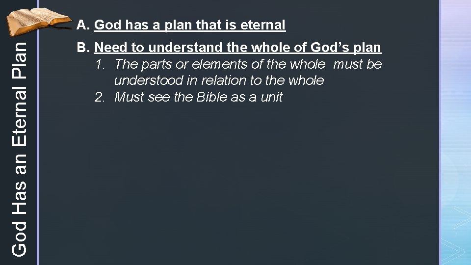 God Has an Eternal Plan A. God has a plan that is eternal B.