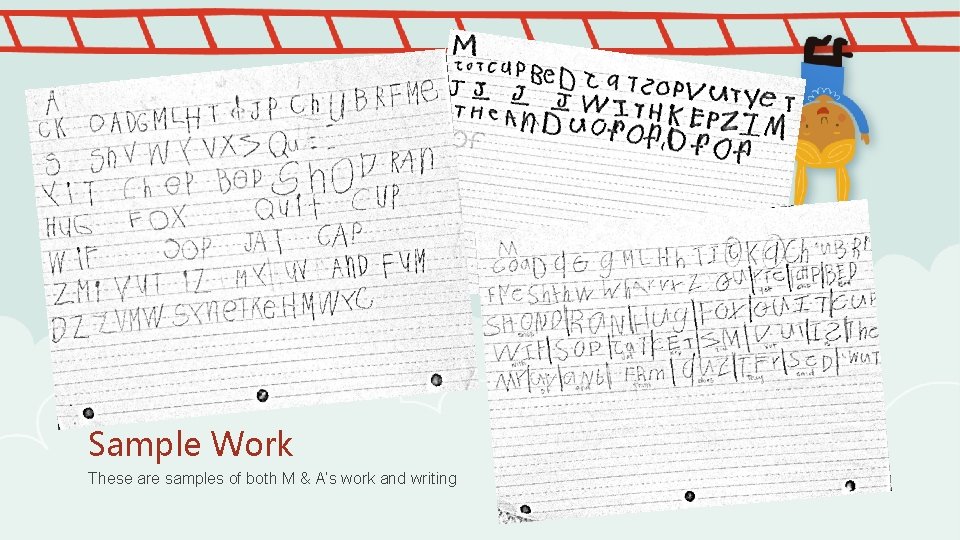 Sample Work These are samples of both M & A’s work and writing 