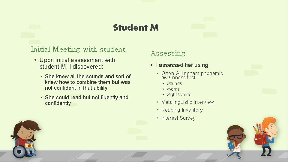 Student M Initial Meeting with student • Upon initial assessment with student M, I