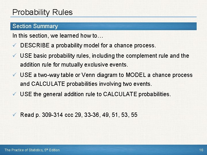 Probability Rules Section Summary In this section, we learned how to… ü DESCRIBE a Probability Rules Section Summary In this section, we learned how to… ü DESCRIBE a
