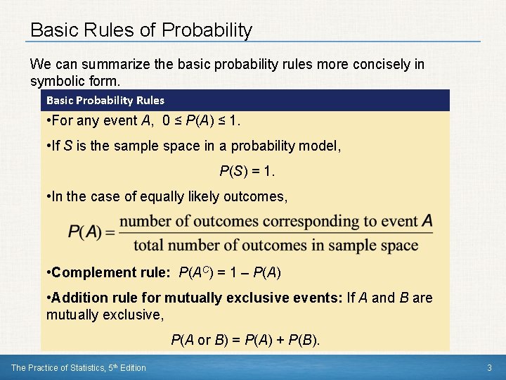 Basic Rules of Probability We can summarize the basic probability rules more concisely in Basic Rules of Probability We can summarize the basic probability rules more concisely in