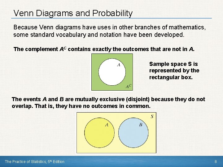 Venn Diagrams and Probability Because Venn diagrams have uses in other branches of mathematics, Venn Diagrams and Probability Because Venn diagrams have uses in other branches of mathematics,