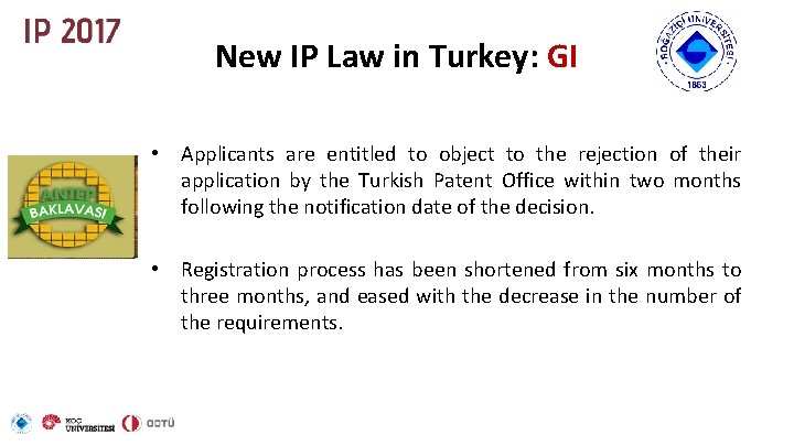 New IP Law in Turkey: GI • Applicants are entitled to object to the