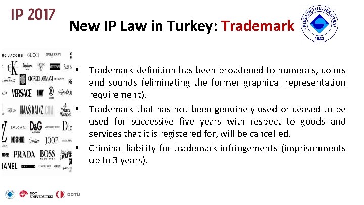 New IP Law in Turkey: Trademark • Trademark definition has been broadened to numerals,