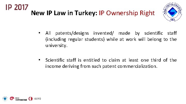 New IP Law in Turkey: IP Ownership Right • All patents/designs invented/ made by