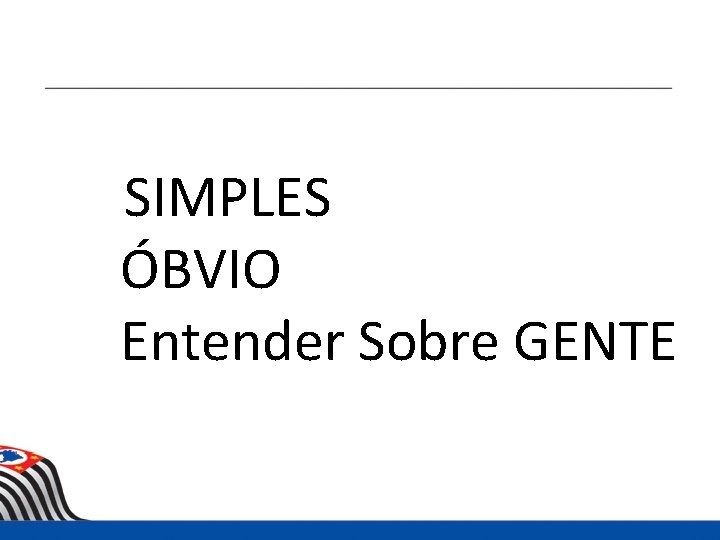 SIMPLES ÓBVIO Entender Sobre GENTE 