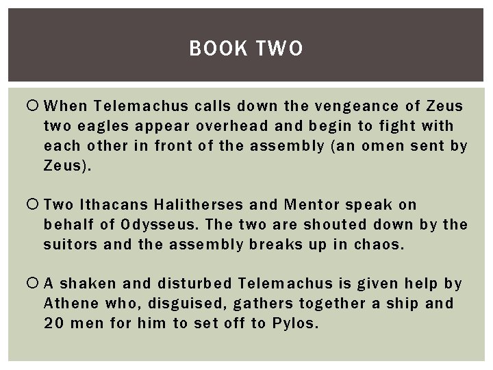 BOOK TWO When Telemachus calls down the vengeance of Zeus two eagles appear overhead