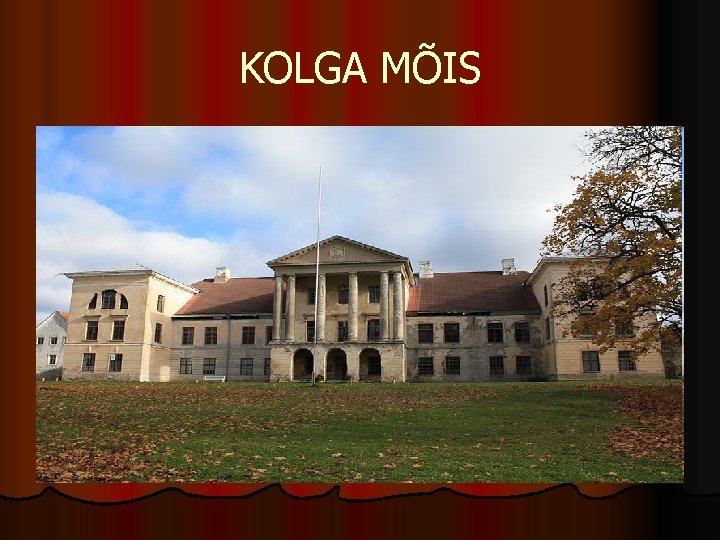 KOLGA MÕIS 