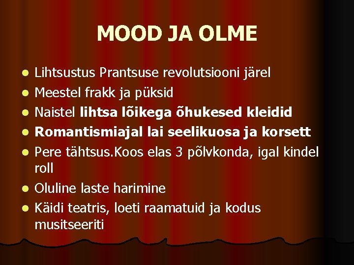 MOOD JA OLME l l l l Lihtsustus Prantsuse revolutsiooni järel Meestel frakk ja