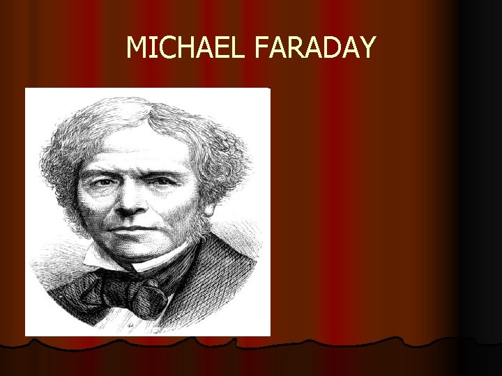 MICHAEL FARADAY 