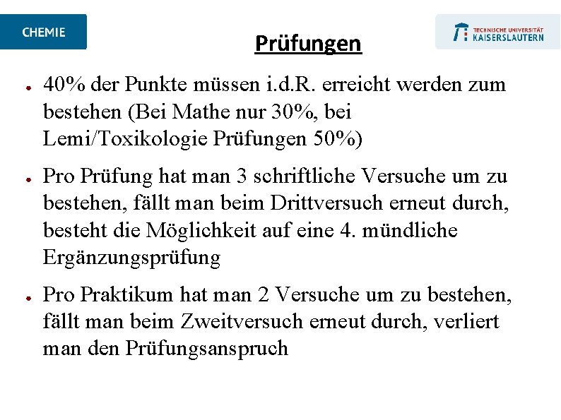 Prüfungen ● ● ● 40% der Punkte müssen i. d. R. erreicht werden zum