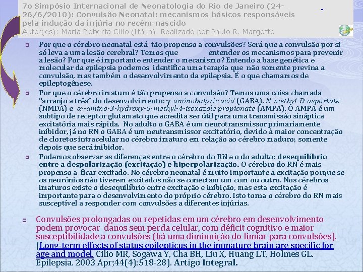 7 o Simpósio Internacional de Neonatologia do Rio de Janeiro (2426/6/2010): Convulsão Neonatal: mecanismos