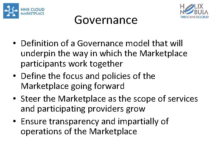 Governance • Definition of a Governance model that will underpin the way in which