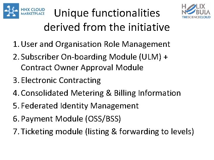 Unique functionalities derived from the initiative 1. User and Organisation Role Management 2. Subscriber