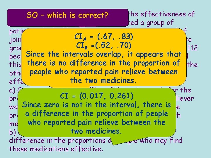 Example Researchers comparing the effectiveness of SO 3: – which is correct? two pain