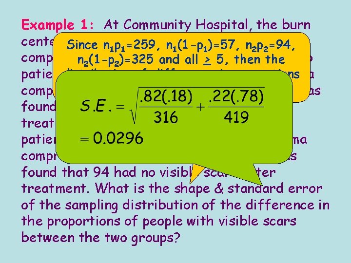 Example 1: At Community Hospital, the burn center Since is experimenting new nplasma n