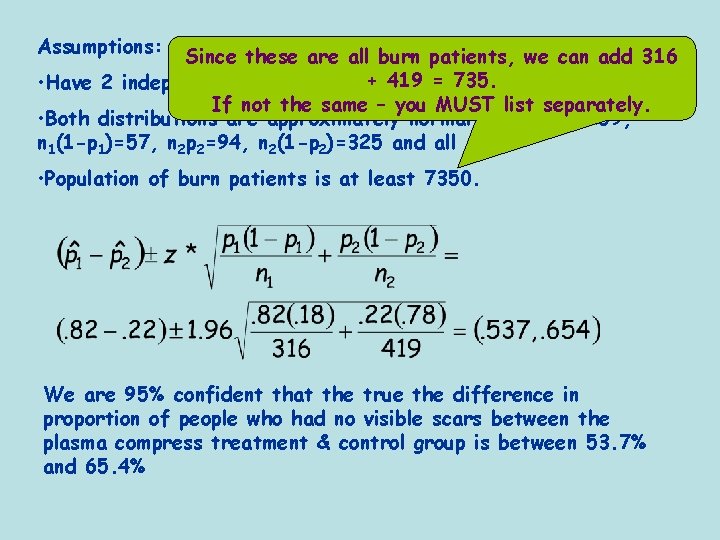 Assumptions: Since these are all burn patients, we can add 316 + 419 treatment Assumptions: Since these are all burn patients, we can add 316 + 419 treatment