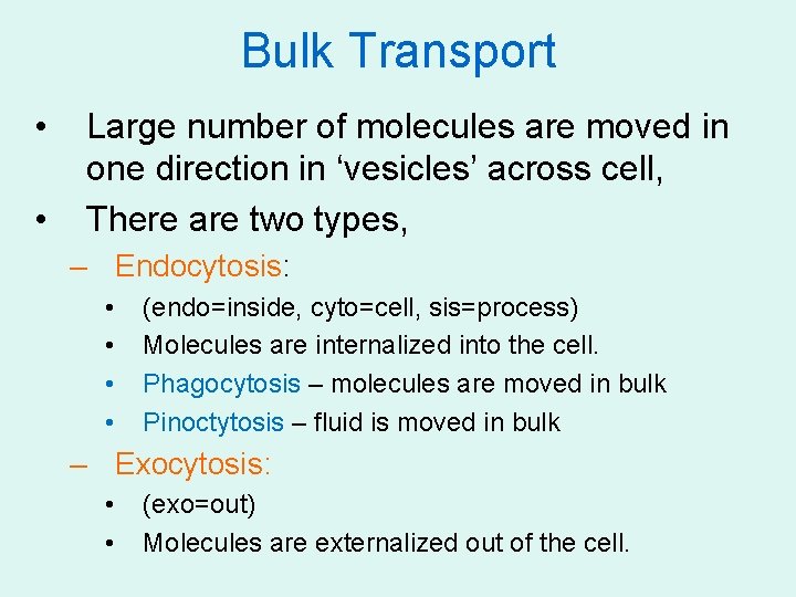 Bulk Transport • • Large number of molecules are moved in one direction in